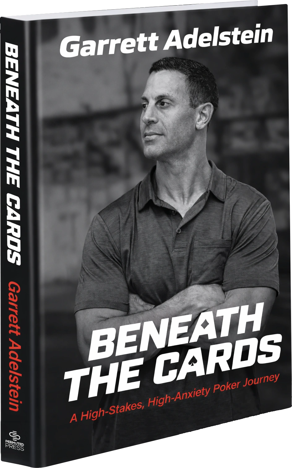 Beneath the Cards, Garrett Adelstein's memoir, included free with Destroy Live Cash